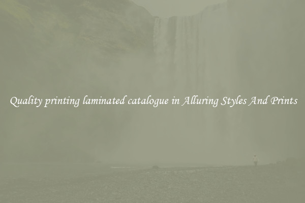Quality printing laminated catalogue in Alluring Styles And Prints