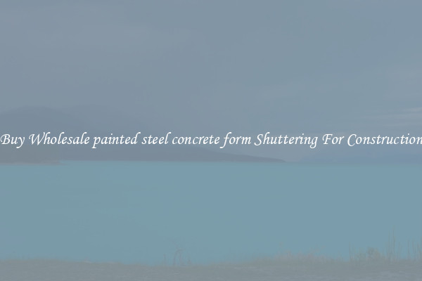 Buy Wholesale painted steel concrete form Shuttering For Construction