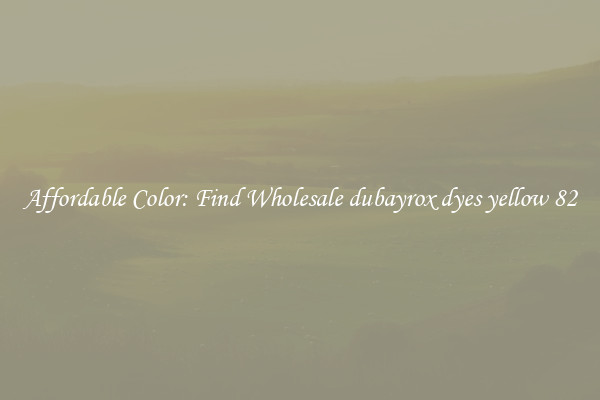 Affordable Color: Find Wholesale dubayrox dyes yellow 82