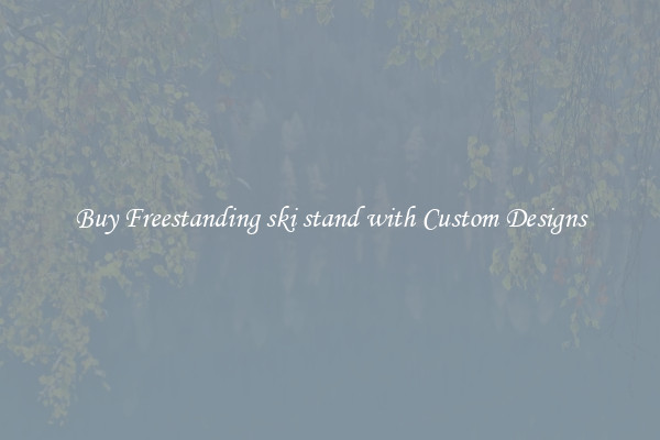 Buy Freestanding ski stand with Custom Designs