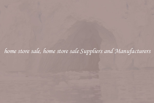 home store sale, home store sale Suppliers and Manufacturers