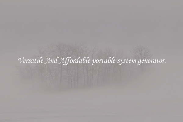 Versatile And Affordable portable system generator.
