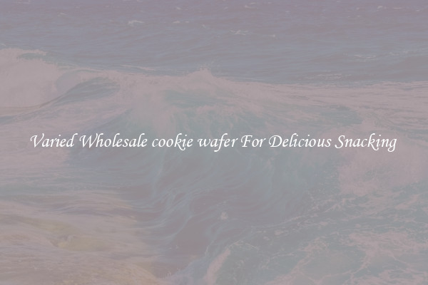 Varied Wholesale cookie wafer For Delicious Snacking 
