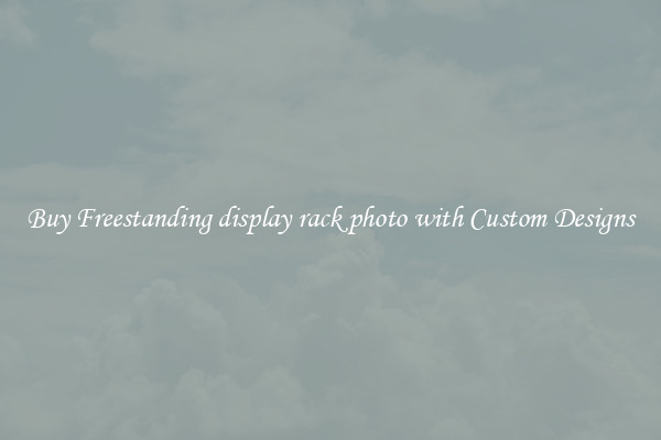 Buy Freestanding display rack photo with Custom Designs