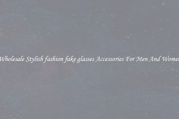 Wholesale Stylish fashion fake glasses Accessories For Men And Women