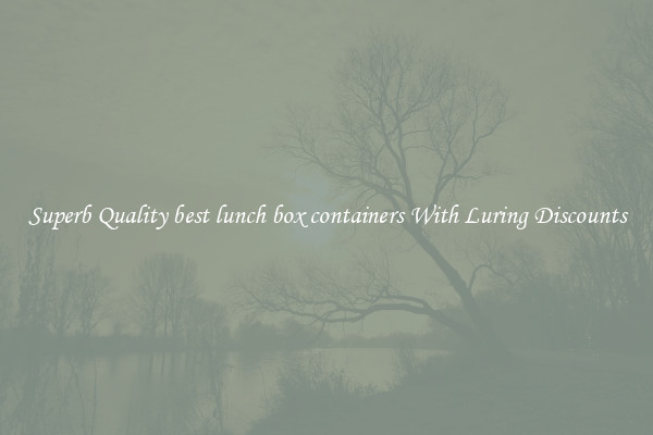 Superb Quality best lunch box containers With Luring Discounts