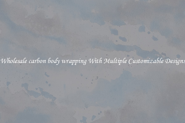 Wholesale carbon body wrapping With Multiple Customizable Designs