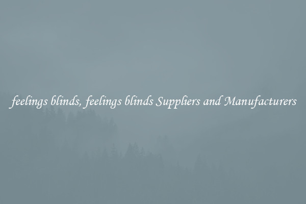 feelings blinds, feelings blinds Suppliers and Manufacturers