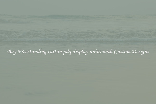 Buy Freestanding carton pdq display units with Custom Designs