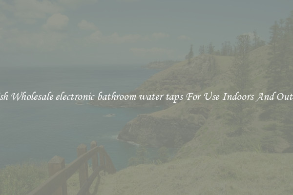 Stylish Wholesale electronic bathroom water taps For Use Indoors And Outdoors
