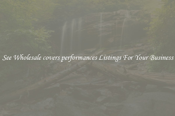 See Wholesale covers performances Listings For Your Business