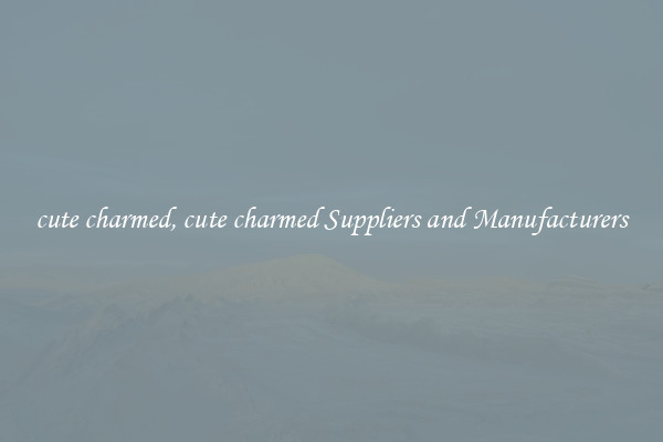 cute charmed, cute charmed Suppliers and Manufacturers