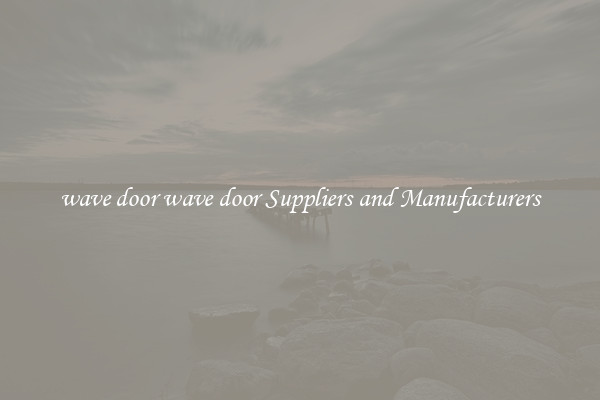 wave door wave door Suppliers and Manufacturers