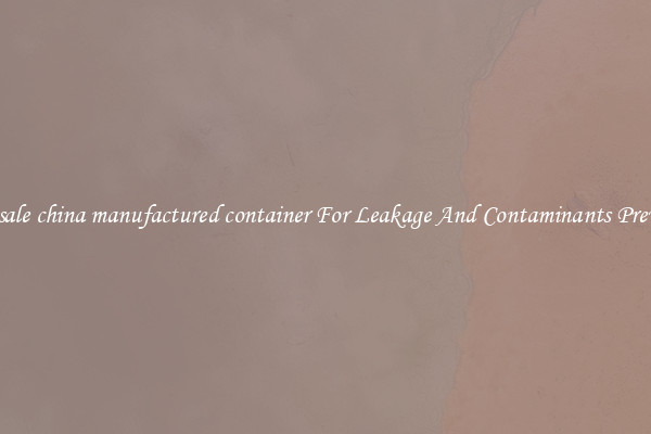 Wholesale china manufactured container For Leakage And Contaminants Prevention