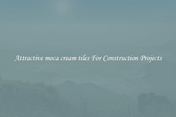 Attractive moca cream tiles For Construction Projects