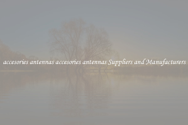 accesories antennas accesories antennas Suppliers and Manufacturers