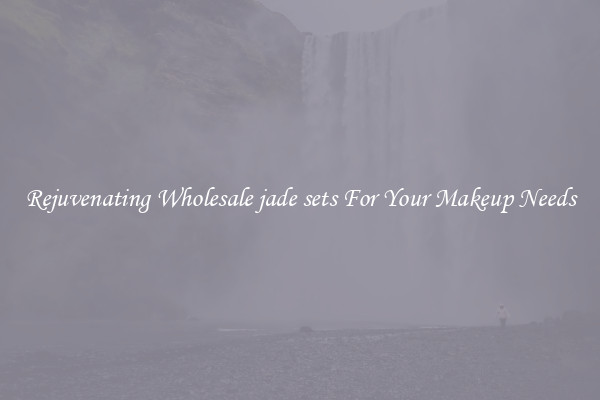 Rejuvenating Wholesale jade sets For Your Makeup Needs
